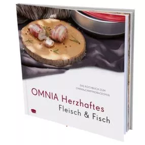 Das Omnia Kochbuch - Herzhaftes Fleisch & Fisch