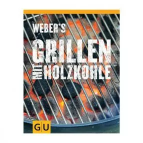 Grillbuch Weber's Grillen mit Holzkohle