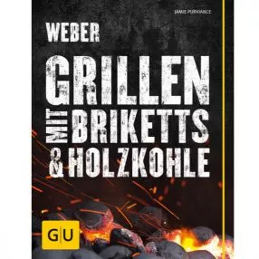Grillbuch Weber's Grillen mit Briketts & Holzkohle